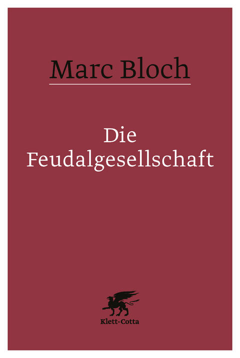 Die Feudalgesellschaft - Marc Bloch