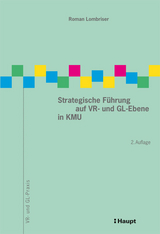 Strategische Führung auf VR- und GL-Ebene in KMU - Lombriser, Roman