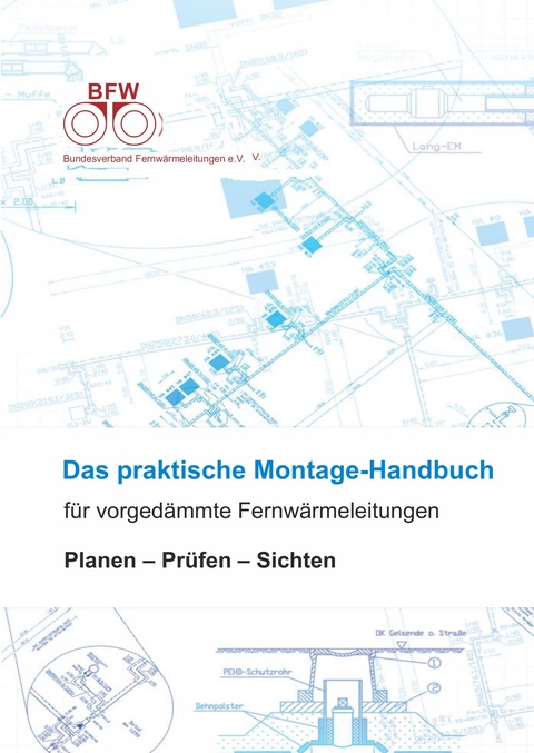 Das praktische Montage-Handbuch für vorgedämmte Fernwärmeleitungen