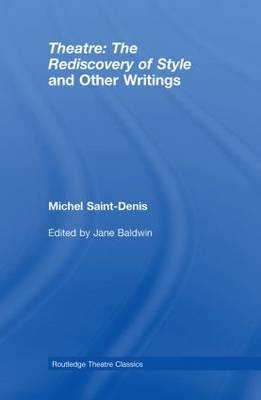 Theatre: The Rediscovery of Style and Other Writings -  Michel Saint-Denis