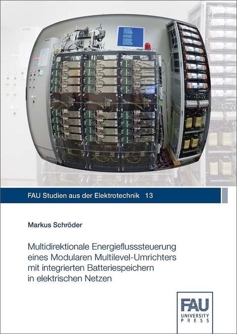 Multidirektionale Energieflusssteuerung eines Modularen Multilevel-Umrichters mit integrierten Batteriespeichern in elektrischen Netzen - Markus Schröder