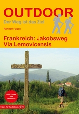 Frankreich: Jakobsweg Via Lemovicensis - Randolf Fügen