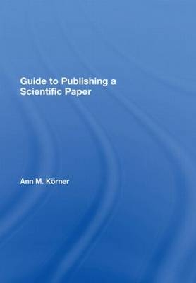 Guide to Publishing a Scientific Paper -  Ann M. Korner