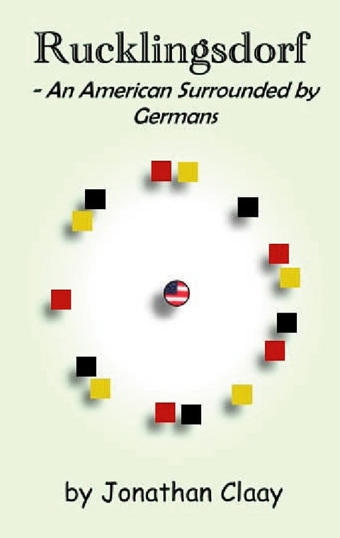 Rucklingsdorf - An American Surrounded by Germans - Jonathan Claay