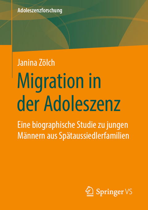 Migration in der Adoleszenz - Janina Zölch
