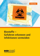 Biostoffe - Gefahren erkennen und Infektionen vermeiden - Gerald Schneider