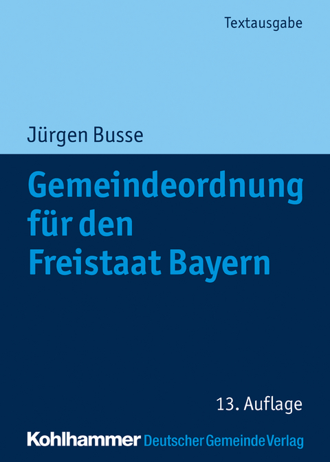 Gemeindeordnung für den Freistaat Bayern - Jürgen Busse