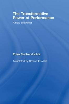 The Transformative Power of Performance - Germany) Fischer-Lichte Erika (Free University of Berlin