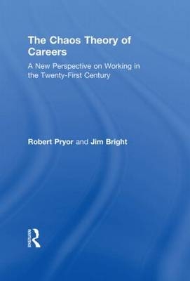 The Chaos Theory of Careers -  Jim Bright,  Robert Pryor