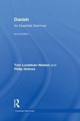 Danish: An Essential Grammar -  PHILIP Holmes,  Tom Lundskaer-Nielsen