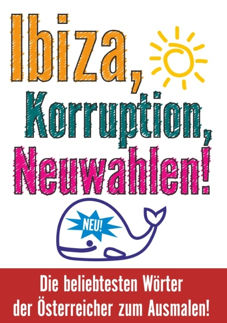 Ibiza, Korruption, Neuwahlen! Die beliebtesten Wörter der Österreicher zum Ausmalen! - Martl Wurm