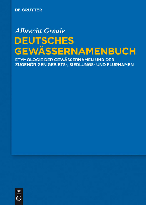 Deutsches Gewässernamenbuch -  Albrecht Greule