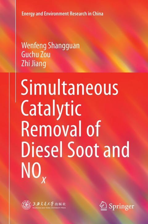 Simultaneous Catalytic Removal of Diesel Soot and NOx - Wenfeng Shangguan, Guchu Zou, Zhi Jiang