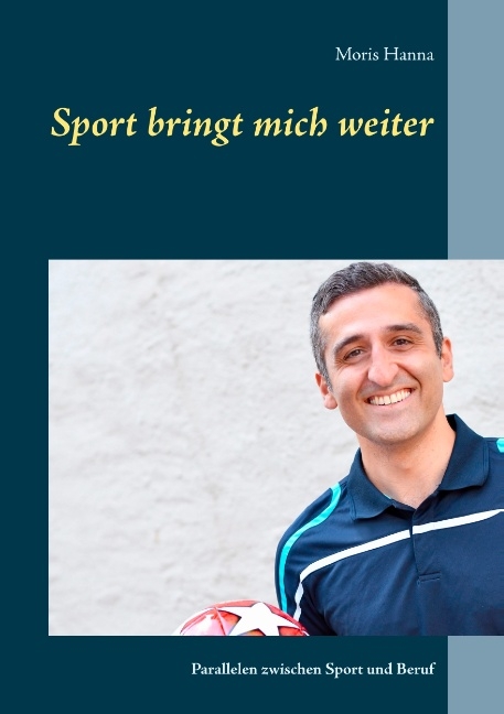 Sport bringt mich weiter - Moris Hanna