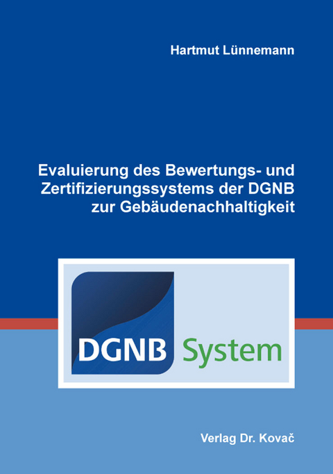 Evaluierung des Bewertungs- und Zertifizierungssystems der DGNB zur Gebäudenachhaltigkeit - Hartmut Lünnemann