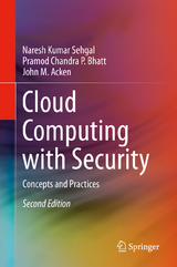Cloud Computing with Security - Sehgal, Naresh Kumar; Bhatt, Pramod Chandra P.; Acken, John M.