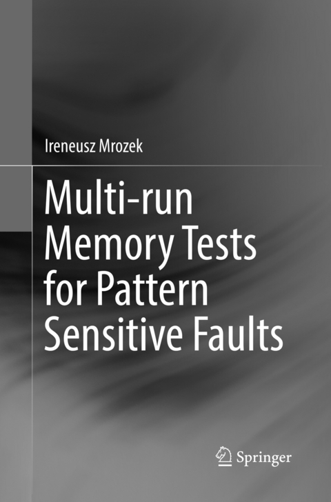 Multi-run Memory Tests for Pattern Sensitive Faults - Ireneusz Mrozek