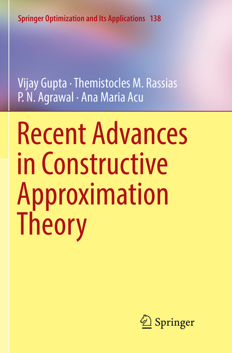 Recent Advances in Constructive Approximation Theory - Vijay Gupta, Themistocles M. Rassias, P. N. Agrawal, Ana Maria Acu