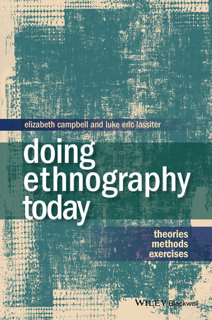 Doing Ethnography Today -  Elizabeth Campbell,  Luke Eric Lassiter