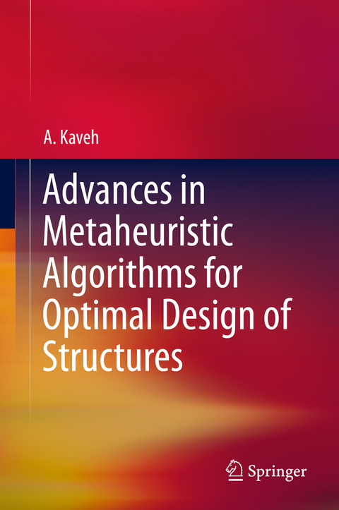 Advances in Metaheuristic Algorithms for Optimal Design of Structures - A. Kaveh