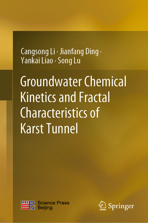 Groundwater Chemical Kinetics and Fractal Characteristics of Karst Tunnel - Cangsong Li, Jianfang Ding, Yankai Liao, Song Lu