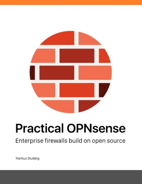 Practical OPNsense - Markus Stubbig