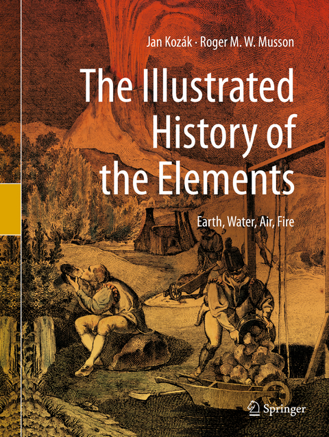The Illustrated History of the Elements - Jan Kozák, Roger M. W. Musson