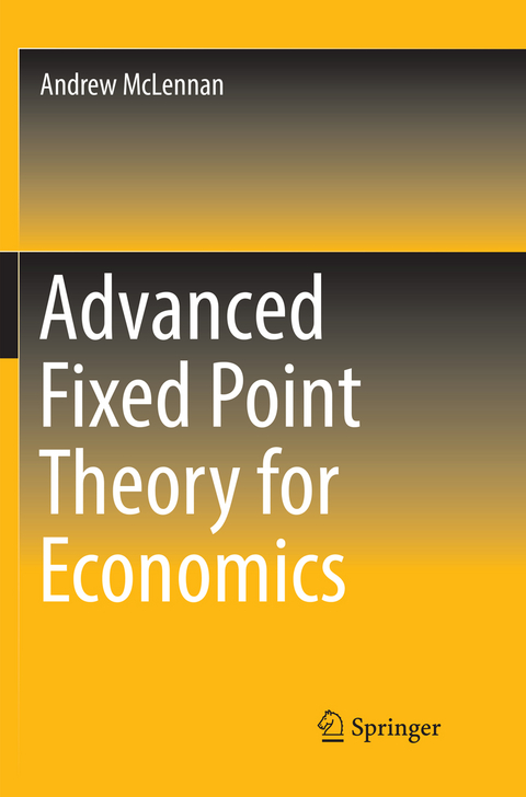 Advanced Fixed Point Theory for Economics - Andrew McLennan