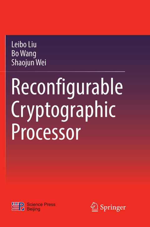 Reconfigurable Cryptographic Processor - Leibo Liu, Bo Wang, Shaojun Wei
