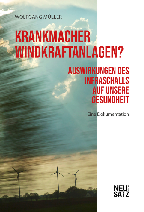 Krankmacher Windkraftanlagen? - Wolfgang Müller