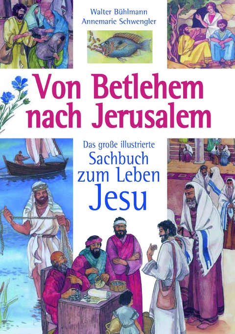 Von Betlehem nach Jerusalem - Walter Bühlmann, Annemarie Schwegler
