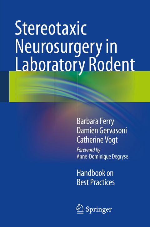 Stereotaxic Neurosurgery in Laboratory Rodent - Barbara Ferry, Damien Gervasoni, Catherine Vogt