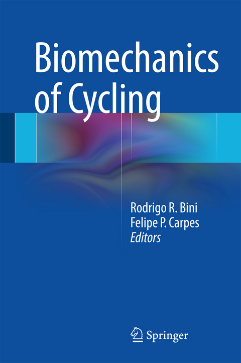 Biomechanics of Cycling -  Rodrigo R Bini,  Felipe P. Carpes