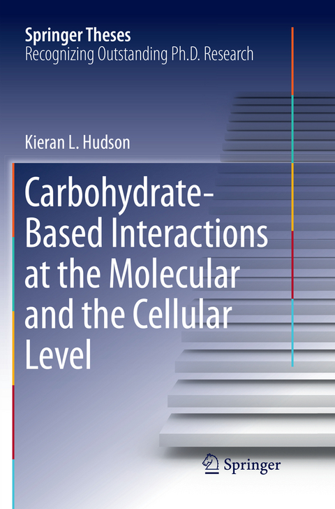 Carbohydrate-Based Interactions at the Molecular and the Cellular Level - Kieran L. Hudson