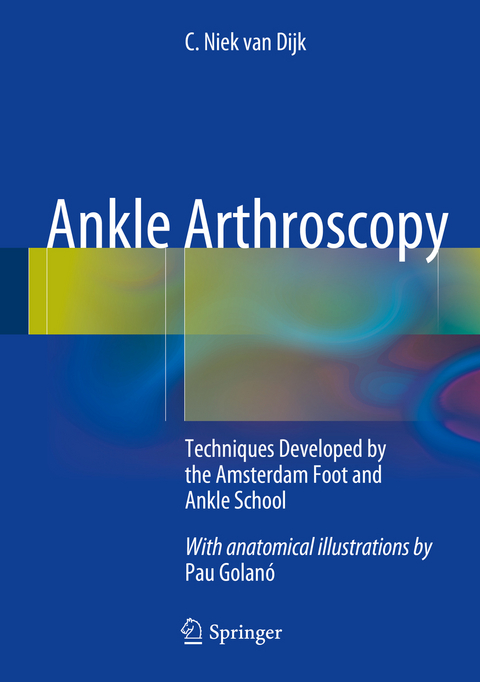 Ankle Arthroscopy -  C. Niek van Dijk