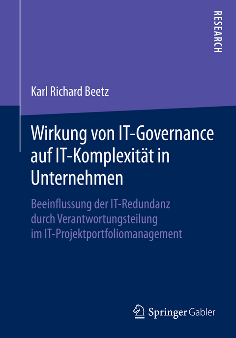 Wirkung von IT-Governance auf IT-Komplexität in Unternehmen - Karl Richard Beetz