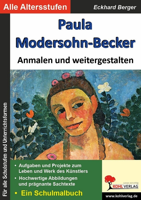 Paula Modersohn-Becker ... anmalen und weitergestalten -  Eckhard Berger