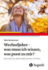 Wechseljahre – was muss ich jetzt wissen, was passt zu mir? - Maria Beckermann