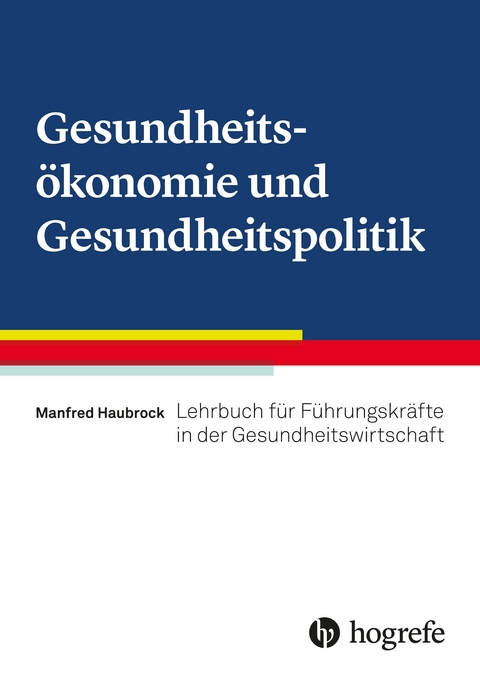 Gesundheitsökonomie und Gesundheitspolitik - Manfred Haubrock