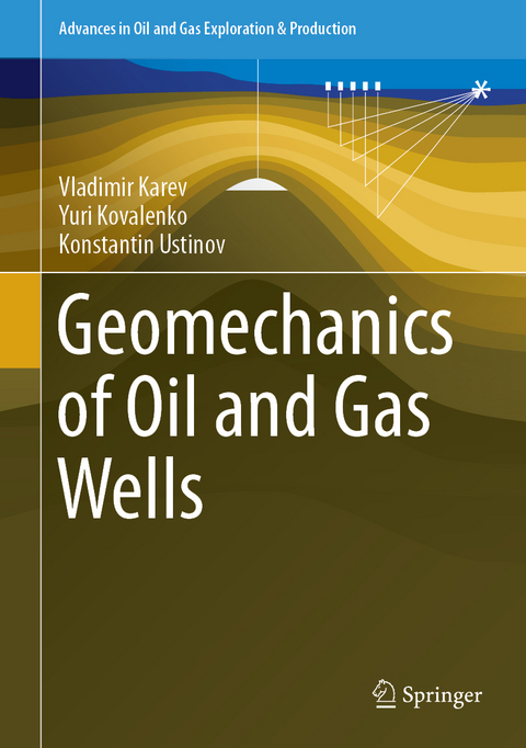 Geomechanics of Oil and Gas Wells - Vladimir Karev, Yuri Kovalenko, Konstantin Ustinov