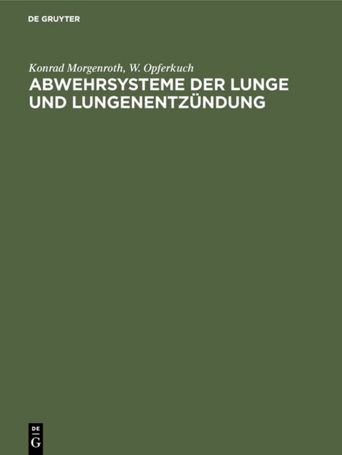 Abwehrsysteme der Lunge und Lungenentzündung - Konrad Morgenroth, W. Opferkuch