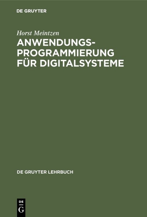 Anwendungsprogrammierung für Digitalsysteme - Horst Meintzen
