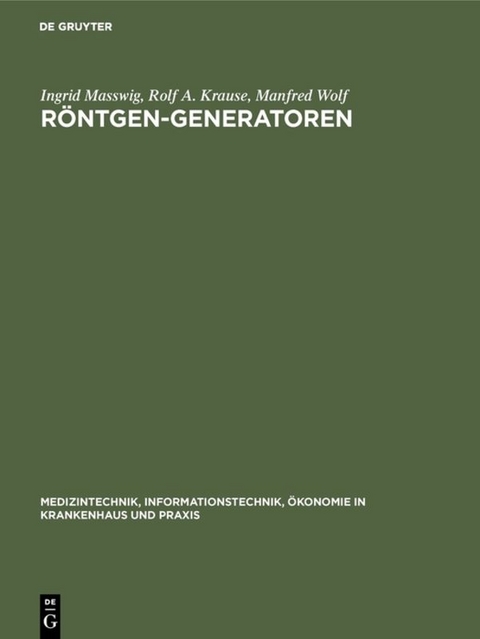 Röntgen-Generatoren - Ingrid Masswig, Rolf A. Krause, Manfred Wolf