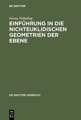 Einführung in die nichteuklidischen Geometrien der Ebene - Georg Nöbeling