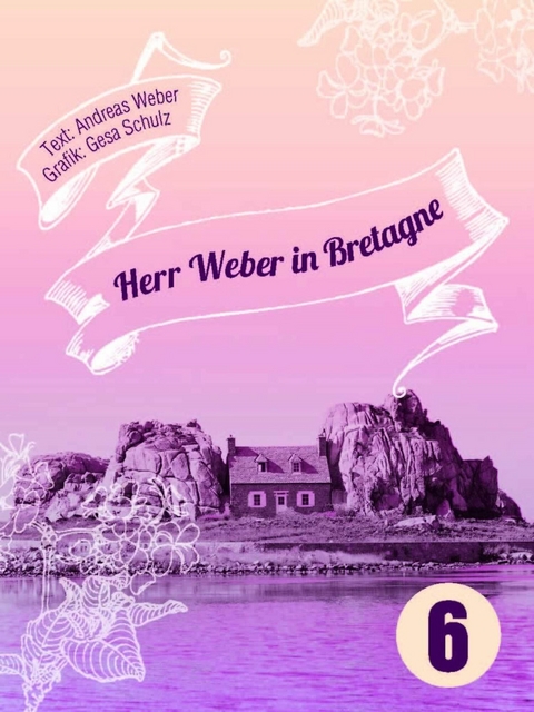 Herr Weber in Bretagne - Andreas Weber