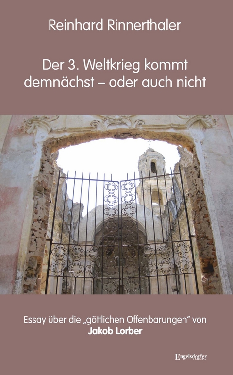 Der 3. Weltkrieg kommt demnächst – oder auch nicht - Reinhard Rinnerthaler