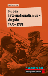 Kubas Internationalismus – Angola 1975–1991 - Wolfgang Mix