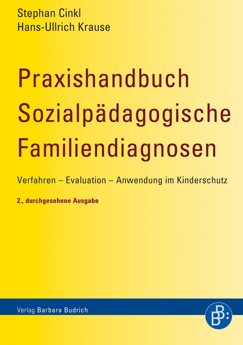 Praxishandbuch Sozialpädagogische Familiendiagnosen - Stephan Cinkl, Hans Ullrich Krause