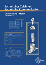 Technisches Zeichnen Technische Kommunikation Metall Grundbildung - Schellmann, Bernhard; Stephan, Andreas