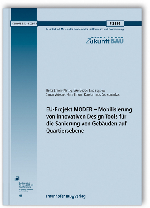 EU-Projekt MODER - Mobilisierung von innovativen Design Tools für die Sanierung von Gebäuden auf Quartiersebene - Heike Erhorn-Kluttig, Eike Budde, Linda Lyslow, Simon Wössner, Hans Erhorn, Konstantinos Koutsomarkos